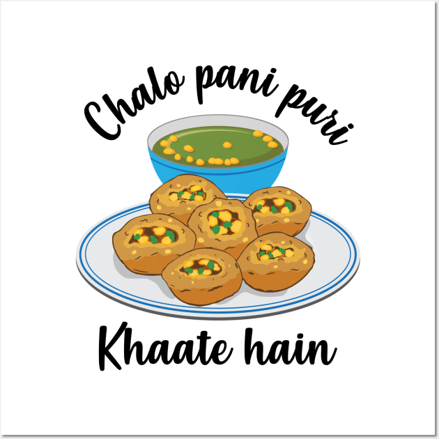 Chal na pani puri lagana Hindi Meme India Pakistan Food Wall Art by alltheprints